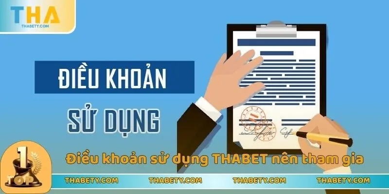 Những điều khoản sử dụng THABET bạn nên tham gia 