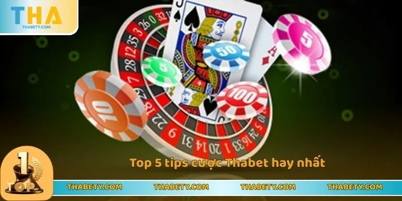Top 5 tips cược Thabet hay nhất